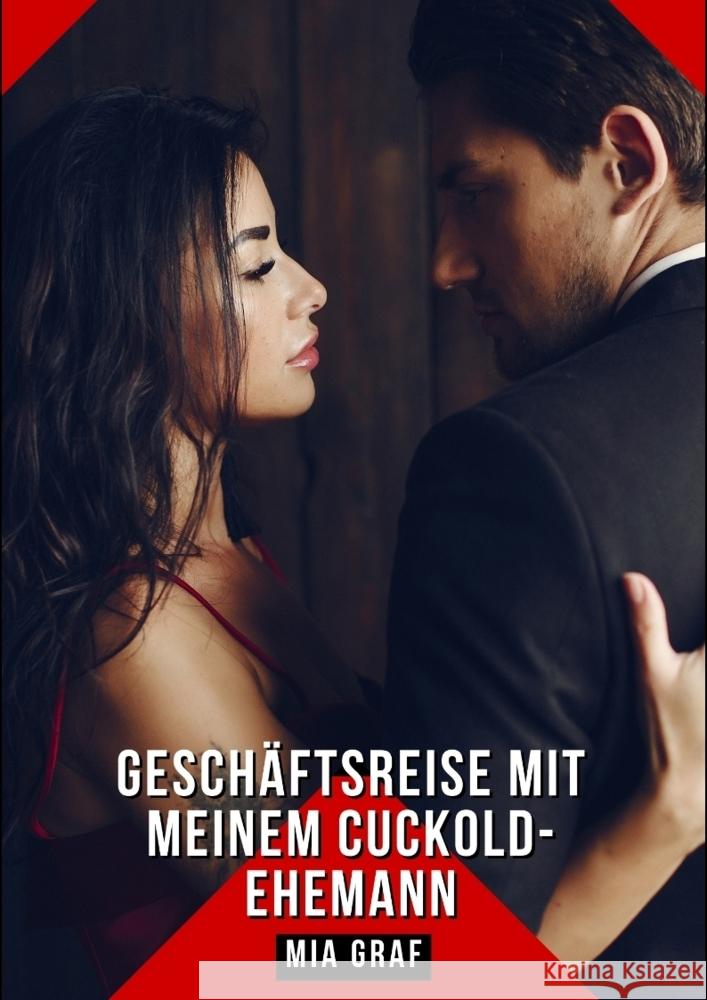 Geschäftsreise mit meinem Cuckold-Ehemann Graf, Mia 9783384283894 Mia Graf - książka