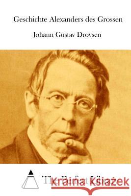 Geschichte Alexanders des Grossen The Perfect Library 9781512303254 Createspace - książka