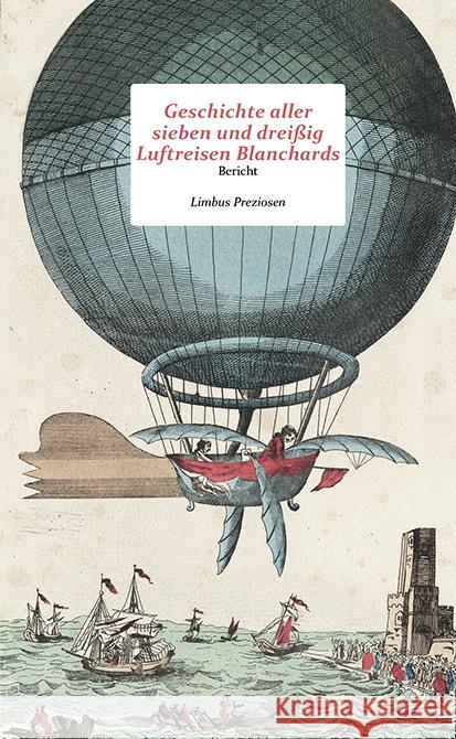 Geschichte aller sieben und dreißig Luftfahrten Blanchards Anonym 9783990392454 Limbus Verlag - książka
