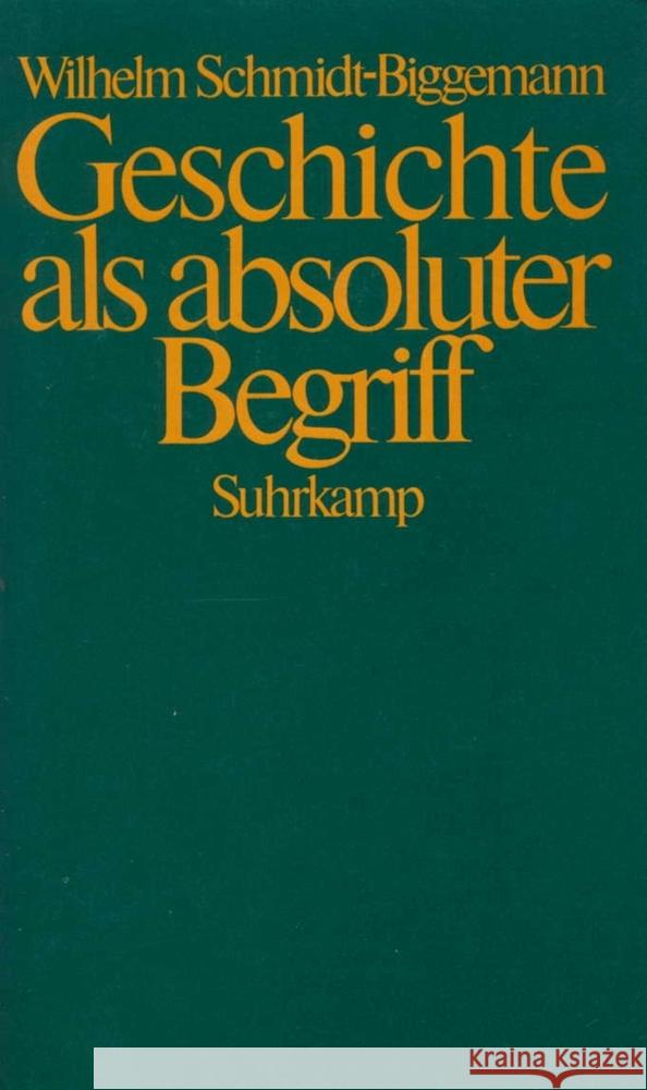 Geschichte als absoluter Begriff Schmidt-Biggemann, Wilhelm 9783518580981 Suhrkamp Verlag - książka