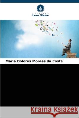 Geschichte als Instrument der Formung und Transformation Moraes da Costa, Maria Dolores 9786203904147 Verlag Unser Wissen - książka