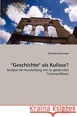 Geschichte als Kulisse? Hochwarter, Michael 9783639264036 VDM Verlag - książka