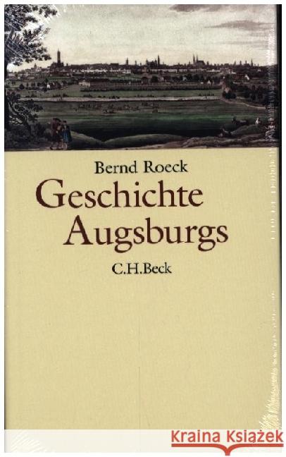 Geschichte Augsburgs Roeck, Bernd 9783406813375 Beck - książka