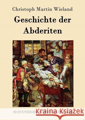 Geschichte der Abderiten Christoph Martin Wieland 9783843050357 Hofenberg - książka