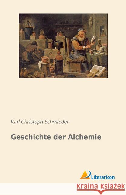 Geschichte der Alchemie Schmieder, Karl Christoph 9783959137867 Literaricon - książka