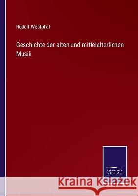 Geschichte der alten und mittelalterlichen Musik Rudolf Westphal 9783375093501 Salzwasser-Verlag - książka