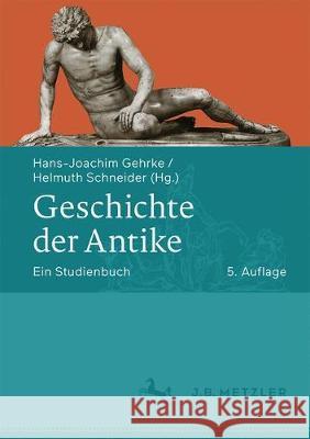 Geschichte Der Antike: Ein Studienbuch Gehrke, Hans-Joachim 9783476047601 J.B. Metzler - książka