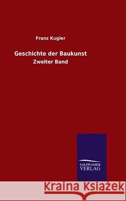 Geschichte der Baukunst Kugler, Franz 9783846081464 Salzwasser-Verlag Gmbh - książka