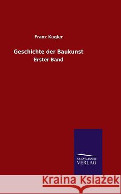 Geschichte der Baukunst Kugler, Franz 9783846081471 Salzwasser-Verlag Gmbh - książka