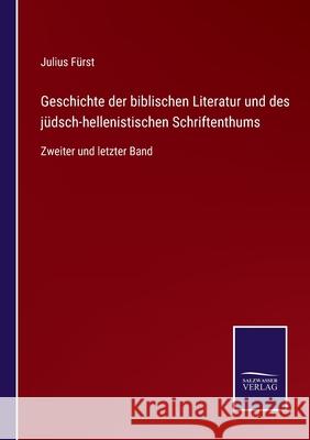 Geschichte der biblischen Literatur und des jüdsch-hellenistischen Schriftenthums: Zweiter und letzter Band Fürst, Julius 9783752526820 Salzwasser-Verlag Gmbh - książka