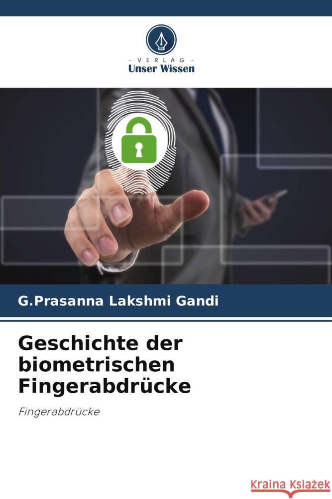 Geschichte der biometrischen Fingerabdr?cke G. Prasanna Lakshmi Gandi 9786206974048 Verlag Unser Wissen - książka