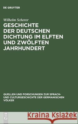 Geschichte der deutschen Dichtung im elften und zwölften Jahrhundert Wilhelm Scherer 9783110993585 De Gruyter - książka