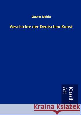 Geschichte der Deutschen Kunst Dehio, Georg 9783954911271 Salzwasser-Verlag Gmbh - książka