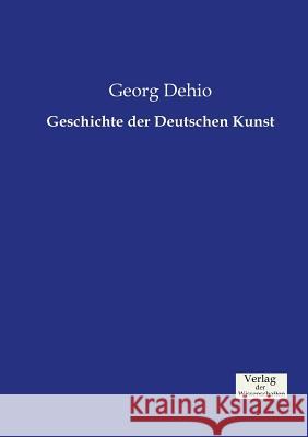 Geschichte der Deutschen Kunst Georg Dehio 9783957006455 Vero Verlag - książka