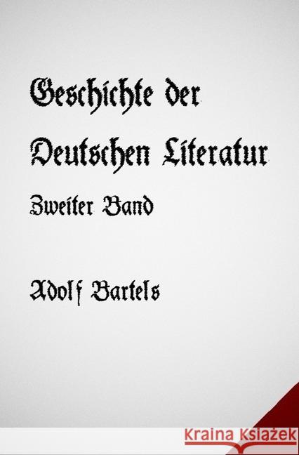 Geschichte der Deutschen Literatur Band Zwei Bartels, Adolf 9783745048445 epubli - książka