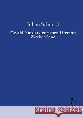 Geschichte der deutschen Literatur: Zweiter Band Julian Schmidt 9783737220057 Vero Verlag - książka