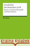 Geschichte der deutschen Lyrik. Bd.4 : Band 4: Zwischen Romantik und Naturalismus Sorg, Bernhard 9783150188910 Reclam, Ditzingen