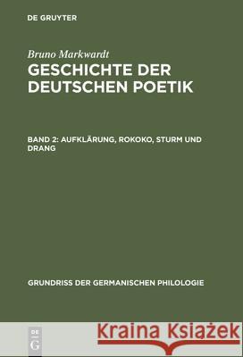 Geschichte der deutschen Poetik, Band 2, Aufklärung, Rokoko, Sturm und Drang Markwardt, Bruno 9783110026795 De Gruyter - książka