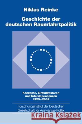 Geschichte der deutschen Raumfahrtpolitik Niklas Reinke 9783486568424 Walter de Gruyter - książka