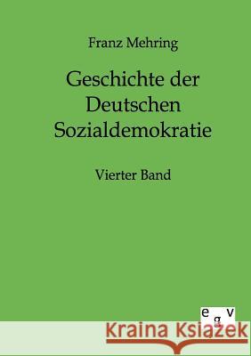 Geschichte der Deutschen Sozialdemokratie Mehring, Franz 9783863823146 Europäischer Geschichtsverlag - książka