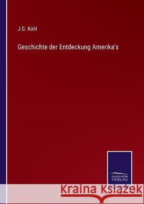 Geschichte der Entdeckung Amerika's J G Kohl 9783375086268 Salzwasser-Verlag - książka