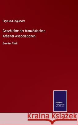 Geschichte der französischen Arbeiter-Associationen: Zweiter Theil Sigmund Engländer 9783375036515 Salzwasser-Verlag - książka