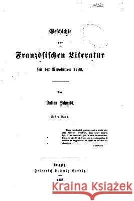 Geschichte der französischen Literatur seit der Revolution 1789 Schmidt, Julian 9781534931756 Createspace Independent Publishing Platform - książka