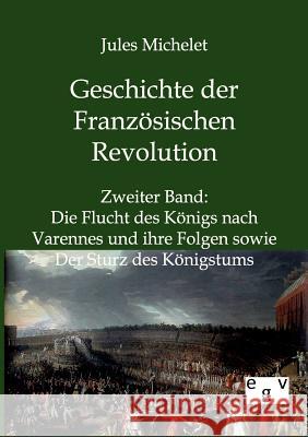 Geschichte der Französischen Revolution Michelet, Jules 9783863824648 Europäischer Geschichtsverlag - książka