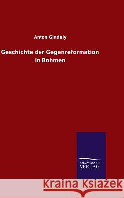 Geschichte der Gegenreformation in Böhmen Anton Gindely 9783846064764 Salzwasser-Verlag Gmbh - książka