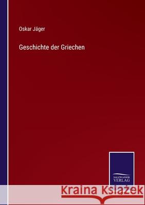 Geschichte der Griechen Oskar Jäger 9783752546385 Salzwasser-Verlag Gmbh - książka