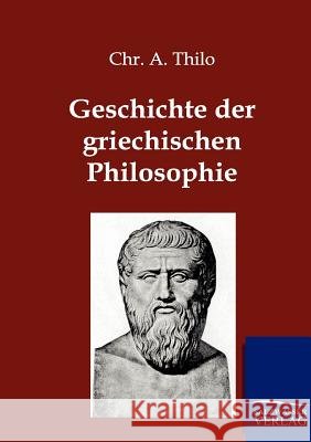 Geschichte der griechischen Philosophie Thilo, Chr A. 9783864443503 Salzwasser-Verlag - książka
