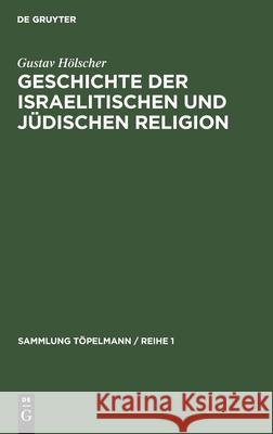 Geschichte der israelitischen und jüdischen Religion Gustav Hölscher 9783111035000 De Gruyter - książka