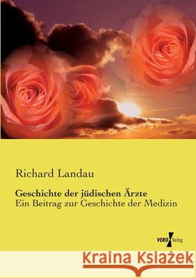 Geschichte der jüdischen Ärzte Landau, Richard 9783737210294 Vero Verlag in hansebooks GmbH - książka