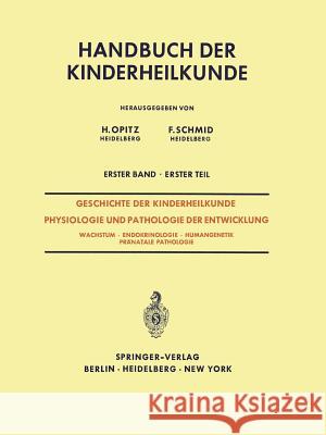 Geschichte Der Kinderheilkunde Physiologie Und Pathologie Der Entwicklung: Wachstum - Endokrinologie - Humangenetik Pränatale Pathologie Bierich, J. R. 9783642651717 Springer - książka