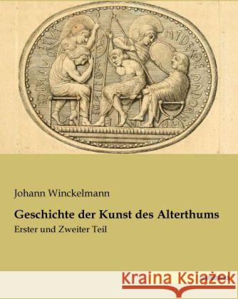 Geschichte der Kunst des Alterthums : Erster und Zweiter Teil Winckelmann, Johann 9783957700247 Saxoniabuch.de - książka