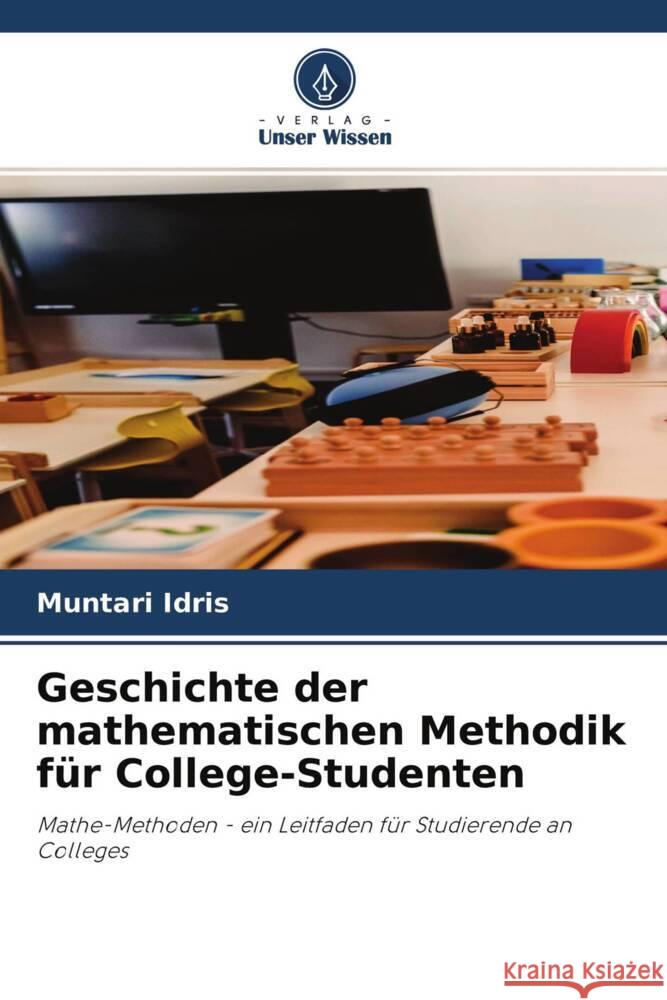 Geschichte der mathematischen Methodik für College-Studenten Idris, Muntari 9786204663975 Verlag Unser Wissen - książka