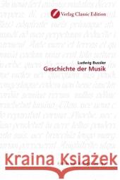 Geschichte der Musik Bussler, Ludwig 9783869321165 Verlag Classic Edition - książka