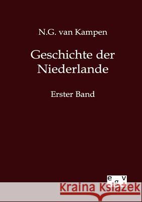 Geschichte der Niederlande Van Kampen, N. G. 9783863827083 Europäischer Geschichtsverlag - książka