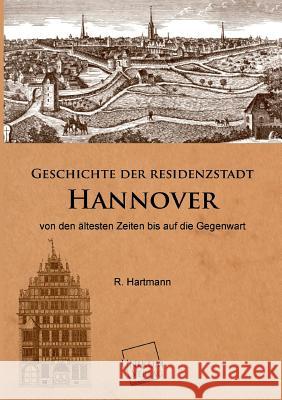 Geschichte Der Residenzstadt Hannover Hartmann, R. 9783845703084 UNIKUM - książka