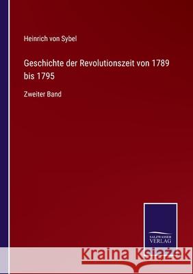 Geschichte der Revolutionszeit von 1789 bis 1795: Zweiter Band Heinrich Vo 9783752551242 Salzwasser-Verlag - książka