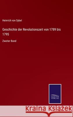 Geschichte der Revolutionszeit von 1789 bis 1795: Zweiter Band Heinrich Vo 9783752551259 Salzwasser-Verlag - książka