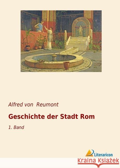 Geschichte der Stadt Rom : 1. Band Reumont, Alfred von 9783965062740 Literaricon - książka