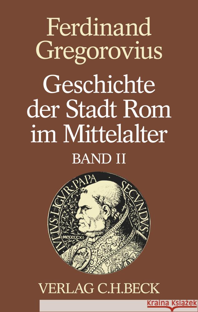 Geschichte der Stadt Rom im Mittelalter  Band 2: Siebentes bis zwölftes Buch Gregorovius, Ferdinand 9783406819360 Beck - książka