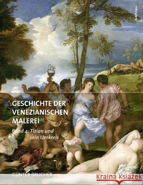 Geschichte Der Venezianischen Malerei: Band 4: Tizian Und Sein Umkreis Brucher, Gunter 9783205796305 Böhlau Wien - książka