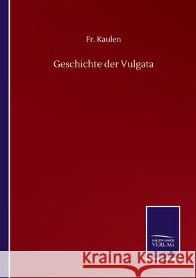 Geschichte der Vulgata Kaulen 9783752518306 Salzwasser-Verlag Gmbh - książka
