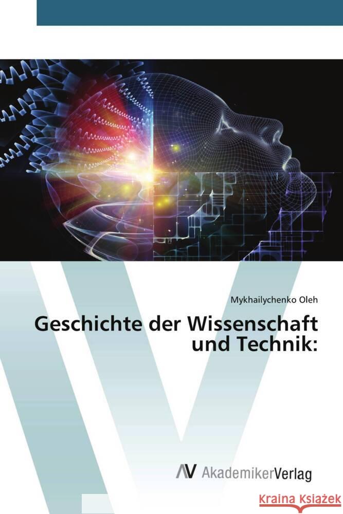 Geschichte der Wissenschaft und Technik: Oleh, Mykhailychenko 9786208856380 AV Akademikerverlag - książka