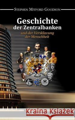 Geschichte der Zentralbanken und der Versklavung der Menschheit Stephen Mitford Goodson 9781913890919 Omnia Veritas Ltd - książka