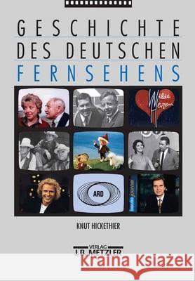 Geschichte Des Deutschen Fernsehens Hickethier, Knut Hoff, Peter  9783476013194 Metzler - książka