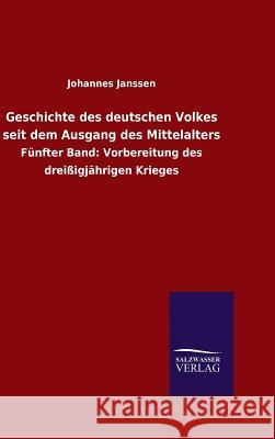 Geschichte des deutschen Volkes seit dem Ausgang des Mittelalters Johannes Janssen 9783846061428 Salzwasser-Verlag Gmbh - książka