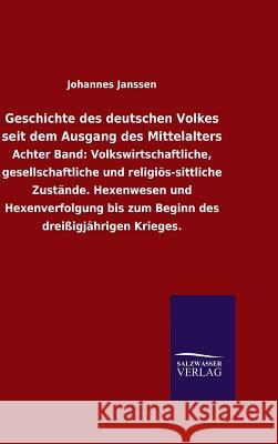 Geschichte des deutschen Volkes seit dem Ausgang des Mittelalters Johannes Janssen 9783846062371 Salzwasser-Verlag Gmbh - książka